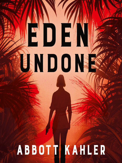 Title details for Eden Undone by Abbott Kahler - Available